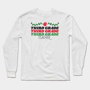 Third Grade Teacher Christmas Long Sleeve T-Shirt